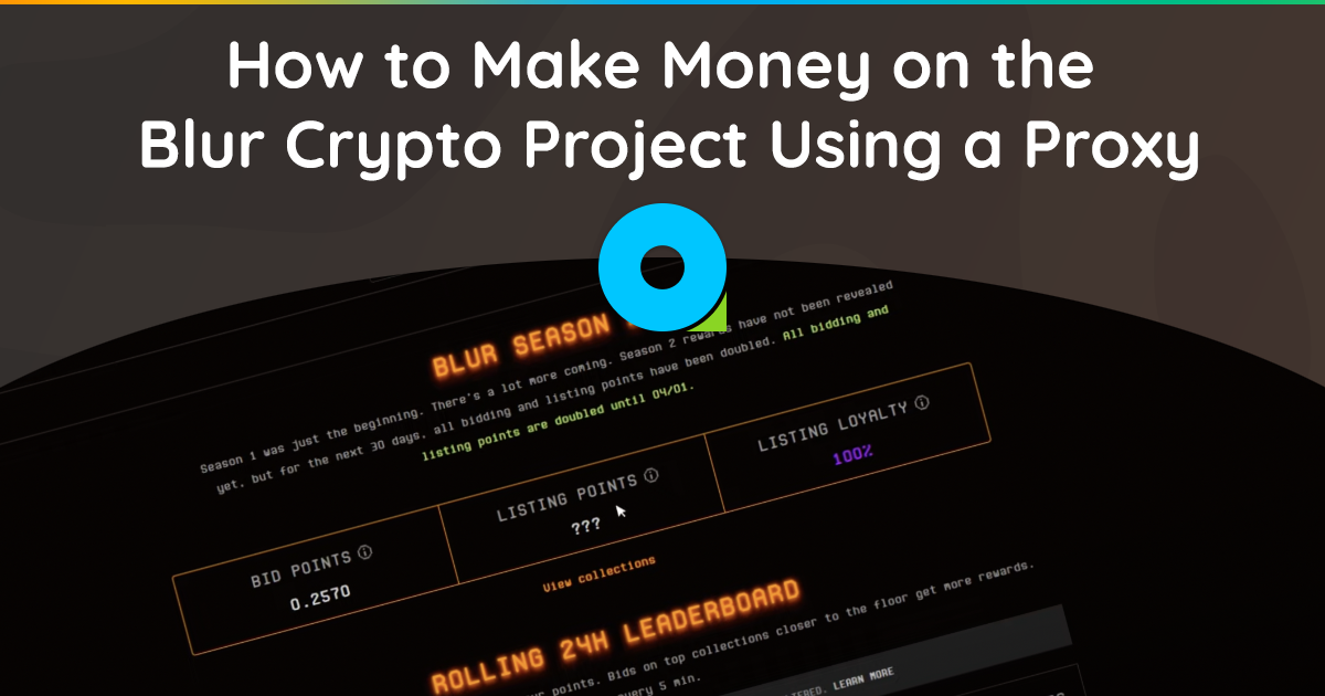 Comment gagner de l'argent sur le projet Blur Crypto à l'aide d'un proxy