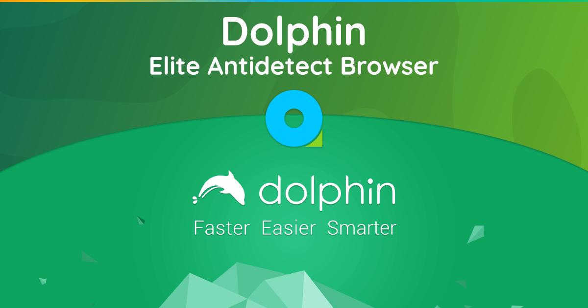 Dolphin – Her türlü Sorunu Çözmek için Seçkin Antidetect Tarayıcı