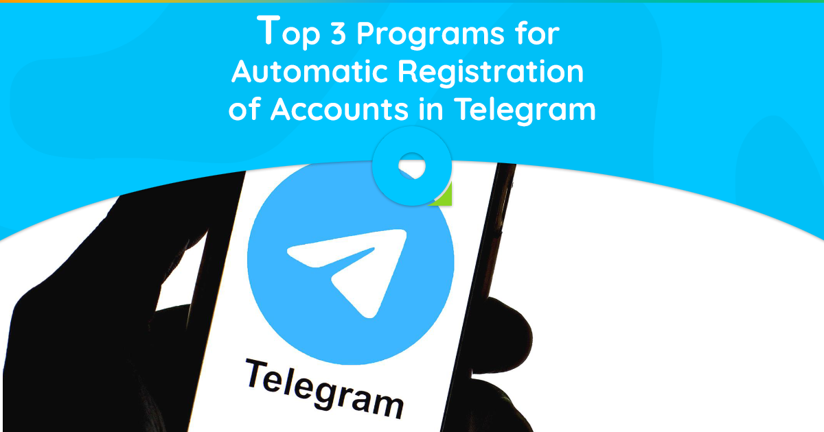 Top 3 Programme zur automatischen Registrierung von Konten in Telegram