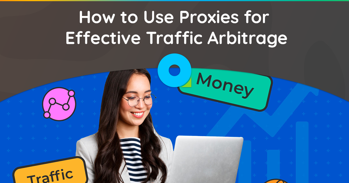Como usar proxies para arbitragem de tráfego eficaz e aumentar a receita