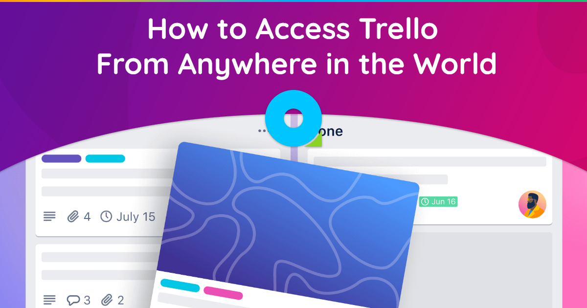 Cách truy cập Trello từ mọi nơi trên thế giới