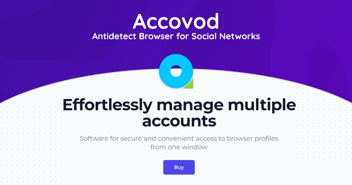 Accovod: مرورگر Antidetect برای شبکه های اجتماعی