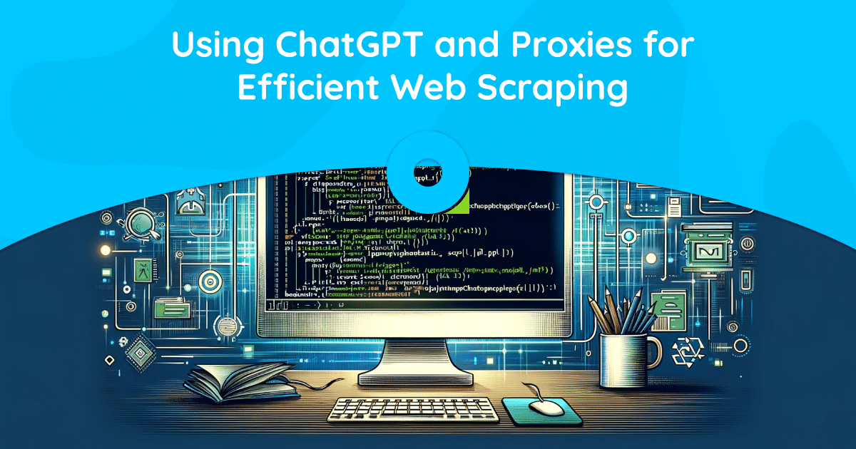 Uso de ChatGPT y proxies para un web scraping eficiente