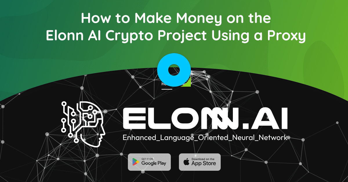 Как заработать на криптопроекте Elonn AI с помощью прокси