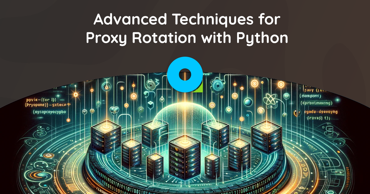 Fortgeschrittene Techniken für die Proxy-Rotation mit Python