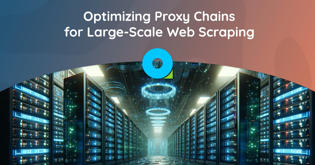 Tecniche efficaci per l'ottimizzazione delle catene proxy per il web scraping su larga scala