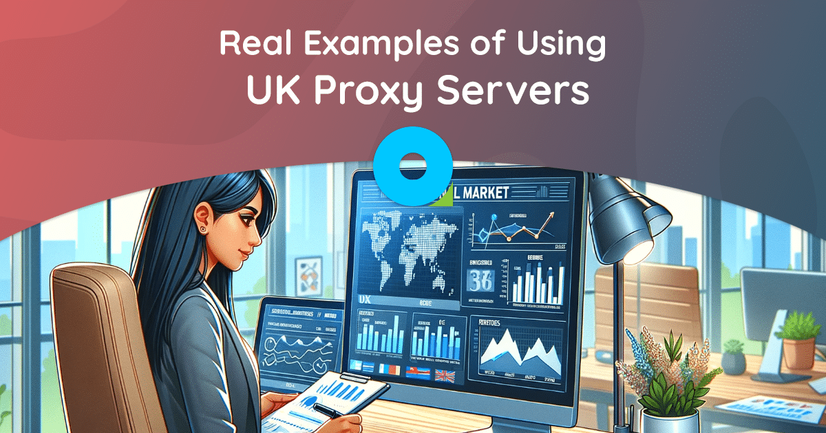 Exemplos reais de uso de servidores proxy do Reino Unido
