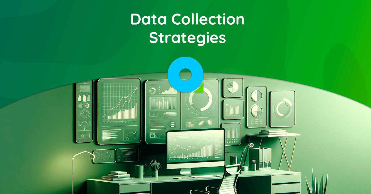 数据收集策略：增强业务敏捷性和市场理解力