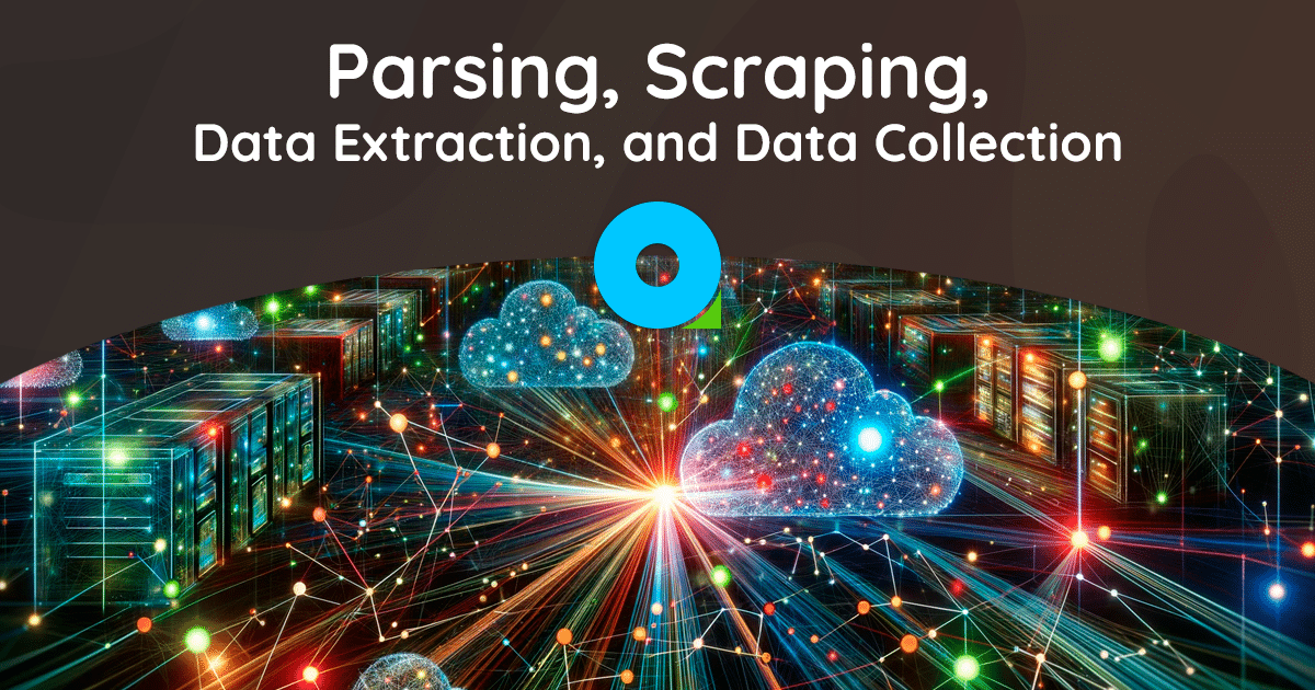 Parsing, Scraping, Data Extraction, and Data Collection: What is the Difference?