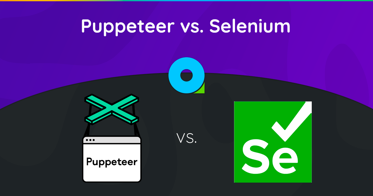 Puppeteer vs. Selenium: What to Choose for Web Scraping?